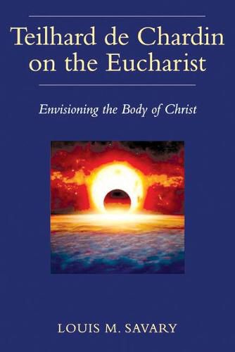 Cover image for Teilhard de Chardin on the Eucharist
