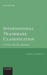 Cover image for International Trademark Classification: A Guide to the Nice Agreement