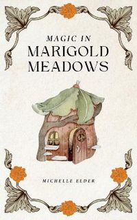 Cover image for Magic in Marigold Meadows