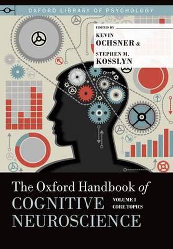Cover image for The Oxford Handbook of Cognitive Neuroscience: Volume 1: Core Topics