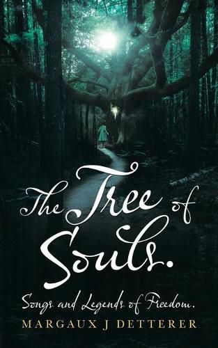 Cover image for The Tree of Souls. Songs and Legends of Freedom.