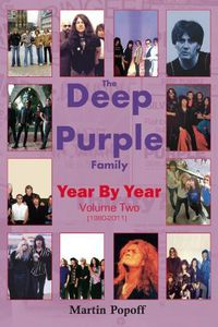 Cover image for The Deep Purple Family Year By Year:: Vol 2 (1980-2011)