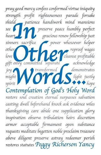 Cover image for In Other Words . . .: Contemplation of God's Holy Word