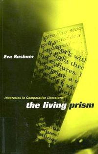 Cover image for The Living Prism: Itineraries in Comparative Literature