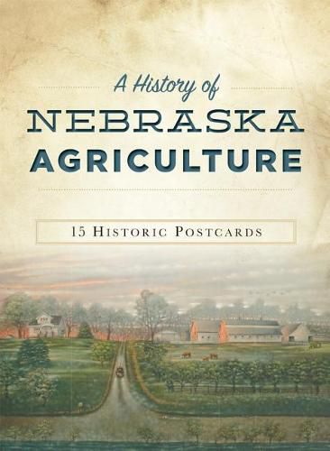 Cover image for A History of Nebraska Agriculture