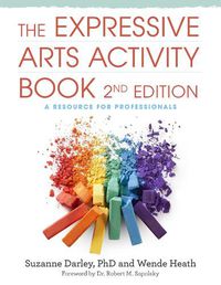 Cover image for The Expressive Arts Activity Book, 2nd edition: A Resource for Professionals