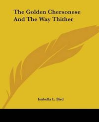 Cover image for The Golden Chersonese And The Way Thither