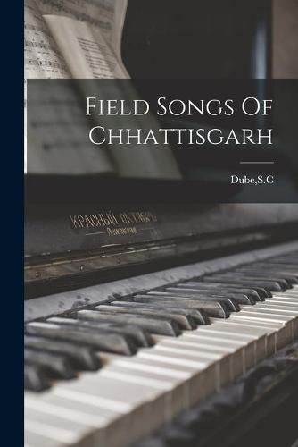 Cover image for Field Songs Of Chhattisgarh