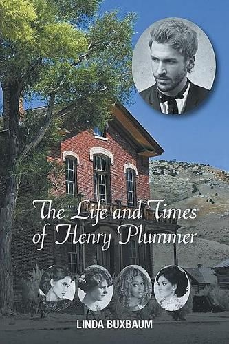 Cover image for The Life and Times of Henry Plummer