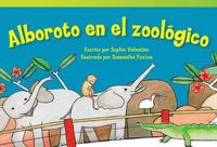 Cover image for Alboroto en el zoologico (Zoo Hullabaloo) (Spanish Version)