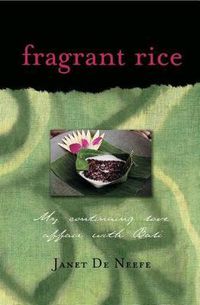 Cover image for Fragrant Rice: My Continuing Love Affair with Bali [Includes 115 Recipes]