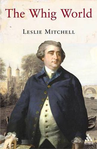 Cover image for The Whig World: 1760-1837