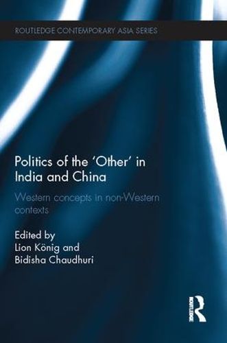 Cover image for Politics of the 'Other' in India and China: Western Concepts in Non-Western Contexts