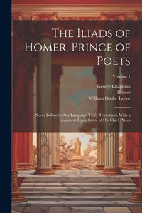 Cover image for The Iliads of Homer, Prince of Poets