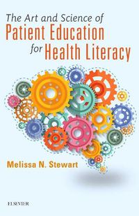 Cover image for The Art and Science of Patient Education for Health Literacy