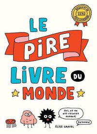 Cover image for Le Pire Livre Du Monde