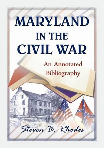 Cover image for Maryland in the Civil War: An Annotated Bibliography