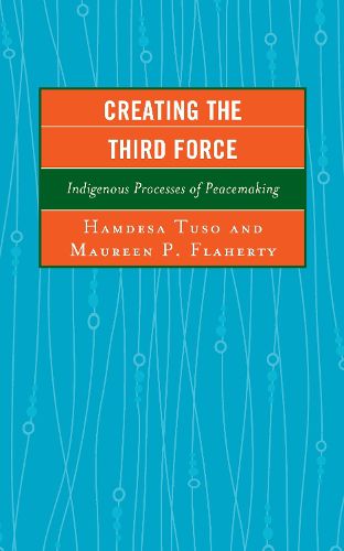 Creating the Third Force: Indigenous Processes of Peacemaking