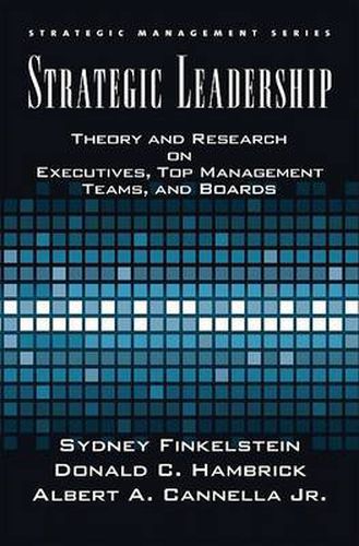 Cover image for Strategic Leadership: Theory and Research on Executives, Top Management Teams, and Boards