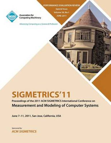 Cover image for SIGMETRICS11 Proceedings of the ACM SIGMETRICS International Conference on Measurement and Modeling of Computer Systems