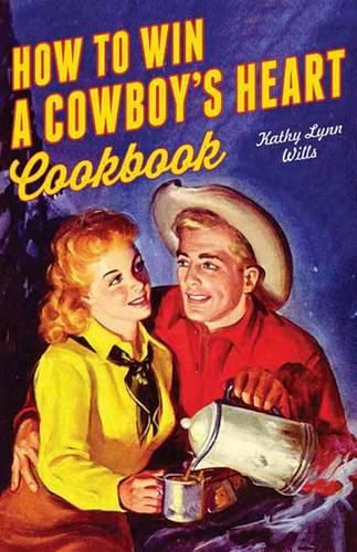 Cover image for How to Win a Cowboy's Heart Cookbook