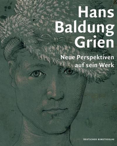 Cover image for Hans Baldung Grien: Neue Perspektiven auf sein Werk