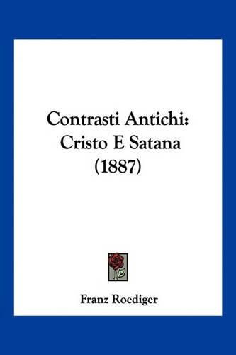 Cover image for Contrasti Antichi: Cristo E Satana (1887)