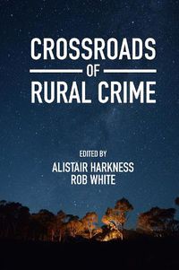 Cover image for Crossroads of Rural Crime: Representations and Realities of Transgression in the Australian Countryside