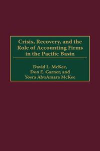 Cover image for Crisis, Recovery, and the Role of Accounting Firms in the Pacific Basin
