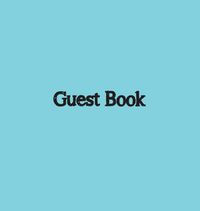 Cover image for Guest Book, Visitors Book, Guests Comments, Vacation Home Guest Book, Beach House Guest Book, Comments Book, Visitor Book, Nautical Guest Book, Holiday Home, Bed & Breakfast, Retreat Centres, Family Holiday Home Guest Book (Hardback)