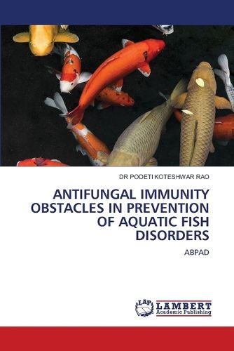 Cover image for Antifungal Immunity Obstacles in Prevention of Aquatic Fish Disorders