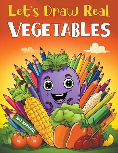 Let's Draw Real Vegetables