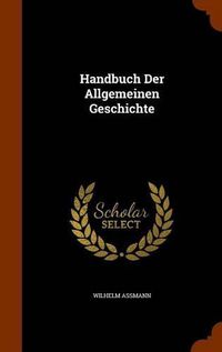 Cover image for Handbuch Der Allgemeinen Geschichte