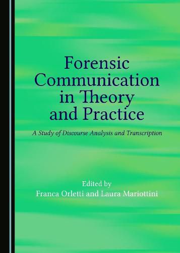 Cover image for Forensic Communication in Theory and Practice: A Study of Discourse Analysis and Transcription