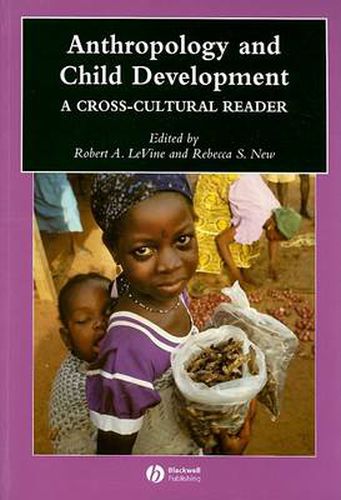 Anthropology and Child Development: A Cross-cultural Reader