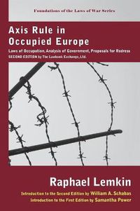 Cover image for Axis Rule in Occupied Europe: Laws of Occupation, Analysis of Government, Proposals for Redress. Second Edition by the Lawbook Exchange, Ltd.