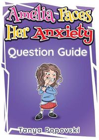 Cover image for Amelia Faces Her Anxiety - Question Guide