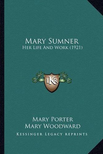 Cover image for Mary Sumner Mary Sumner: Her Life and Work (1921) Her Life and Work (1921)