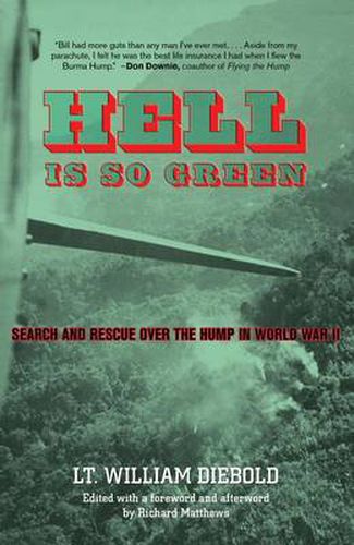 Hell Is So Green: Search And Rescue Over The Hump In World War Ii