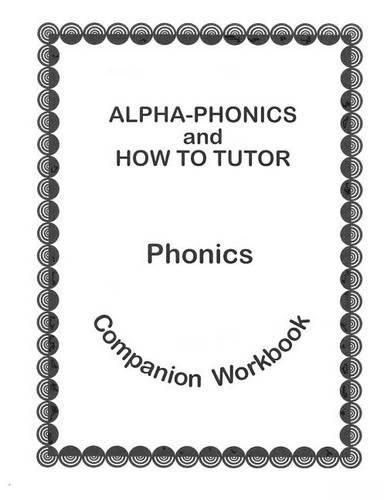 Cover image for Alpha Phonics and How to Tutor Campanion Workbook