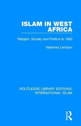 Cover image for Islam in West Africa: Religion, Society and Politics to 1800