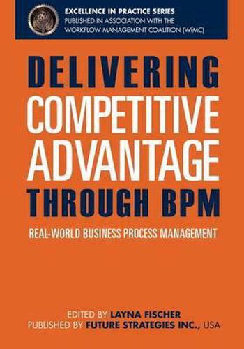 Cover image for Delivering Competitive Advantage Through BPM: Real-World Business Process Management