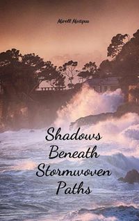 Cover image for Shadows Beneath Stormwoven Paths