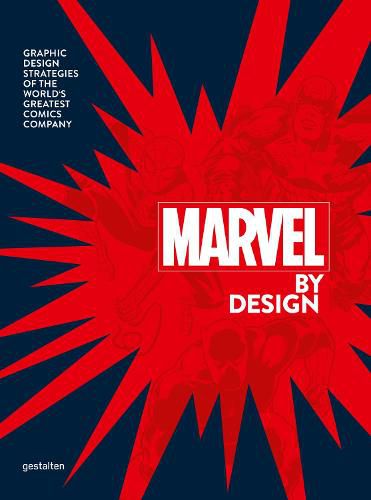 Cover image for Marvel by Design: Graphic Design Strategies of the World's Greatest Comics Company
