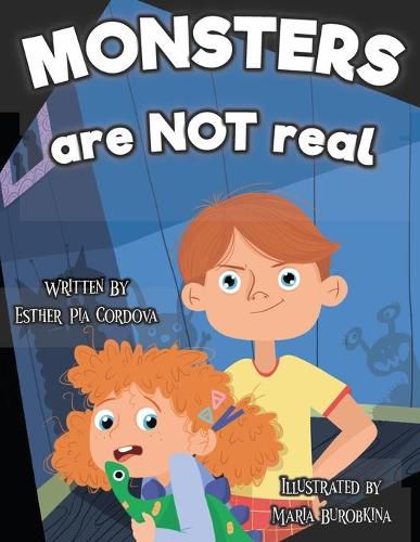 Cover image for Monsters Are Not Real: An Interactive Picture Book about Being Afraid