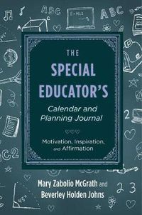 Cover image for The Special Educator's Calendar and Planning Journal: Motivation, Inspiration, and Affirmation