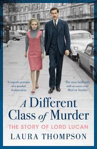 Cover image for A Different Class of Murder: The Story of Lord Lucan