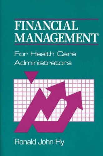 Cover image for Financial Management for Health Care Administrators