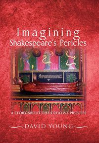 Cover image for Imagining Shakespeare's Pericles: A Story about the Creative Process
