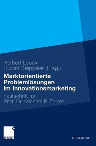 Cover image for Marktorientierte Problemloesungen im Innovationsmarketing: Festschrift fur Professor Dr. Michael P. Zerres